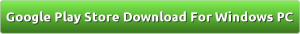 Google Play Store Download Google Play Store Download